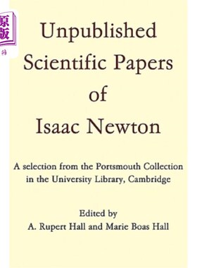 海外直订Unpublished Scientific Papers of Isaac Newton: A Selection from the Portsmouth C 牛顿未发表的科学论文选自剑桥大