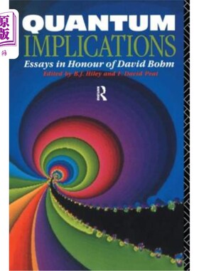 海外直订Quantum Implications: Essays in Honour of David Bohm 量子意涵:纪念大卫·博姆的论文