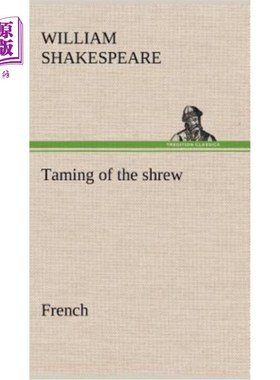 海外直订法语 Taming of the shrew. French 驯悍记。法国
