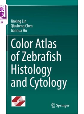 海外直订Color Atlas of Zebrafish Histology and Cytology 斑马鱼组织学和细胞学彩色图集