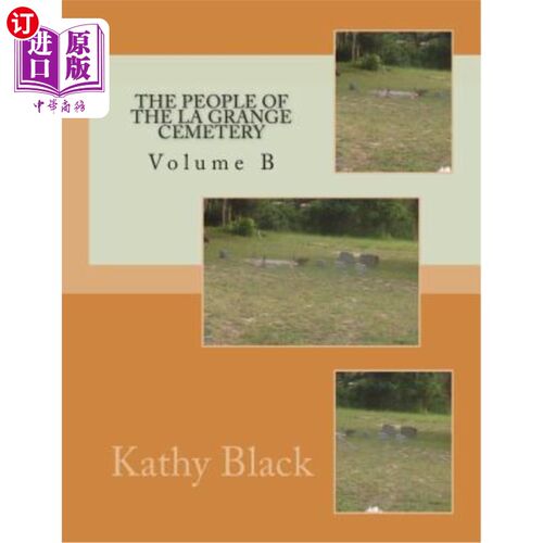 海外直订The People of the La Grange Cemetery: Volume B The People of The La Grange Cemetery:卷B