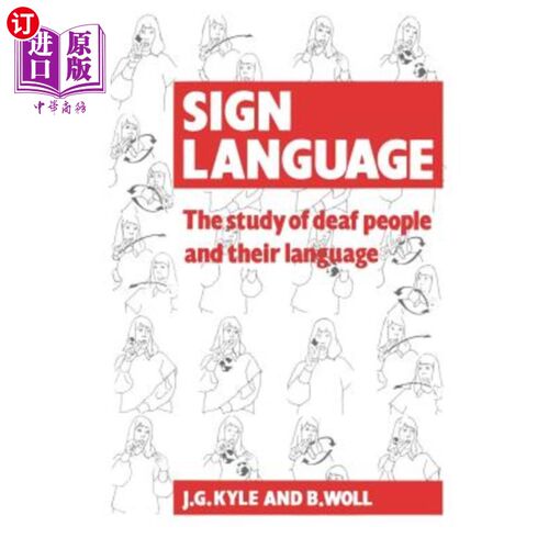 海外直订Sign Language: The Study of Deaf People and Their Language 手语:聋人及其语言的研究