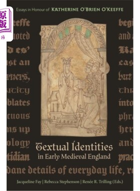 海外直订Textual Identities in Early Medieval England: Essays in Honour of Katherine O'Br 中世纪早期英格兰的文本身份