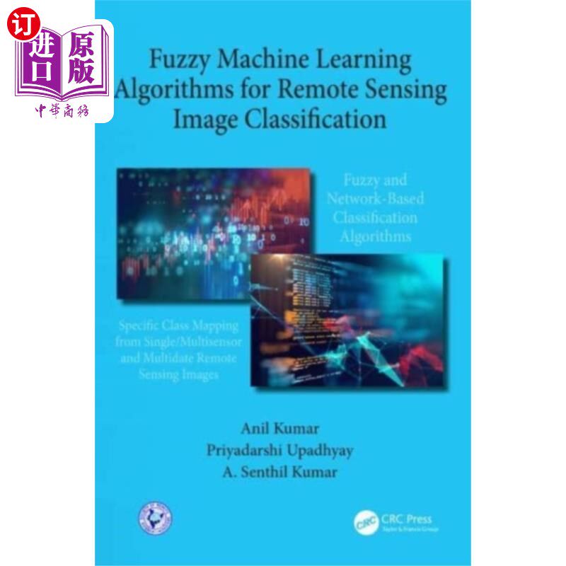 海外直订Fuzzy Machine Learning Algorithms for Remote Sen... 遥感图像分类的模糊机器学习算法