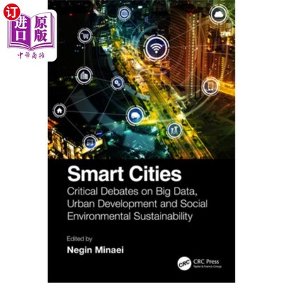 海外直订Smart Cities: Critical Debates on Big Data, Urban Development and Social Environ 智慧城市:大数据、城市发展