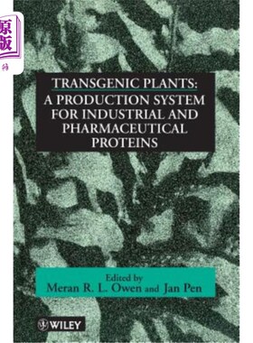 海外直订Transgenic Plants: A Production System for Industrial and Pharmaceutical Protein 转基因植物-一个生产工业和