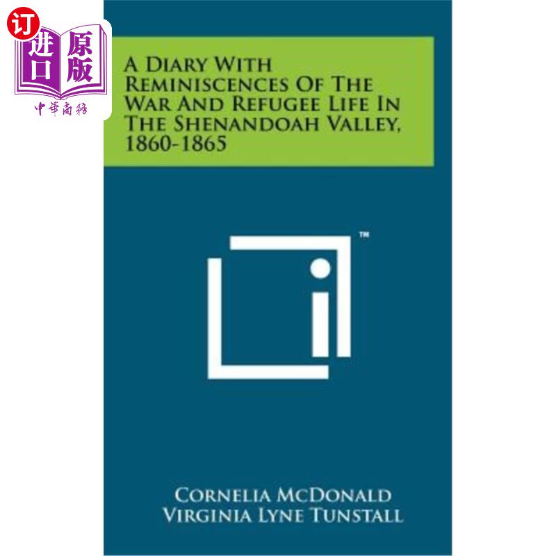 海外直订A Diary with Reminiscences of the War and Refugee Life in the Shenandoah Valley, 一本日记，记录了雪兰多厄山