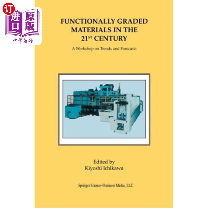 海外直订Functionally Graded Materials in the 21st Century: A Workshop on Trends and Fore 21世纪的功能梯度材料：趋势与