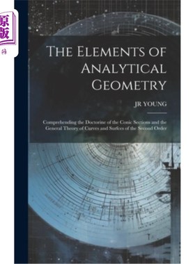 海外直订The Elements of Analytical Geometry; Comprehending the Doctorine of the Conic Se 解析几何的基本要素；理解二