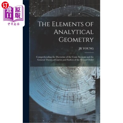 海外直订The Elements of Analytical Geometry; Comprehending the Doctorine of the Conic Se 解析几何的基本要素；理解二