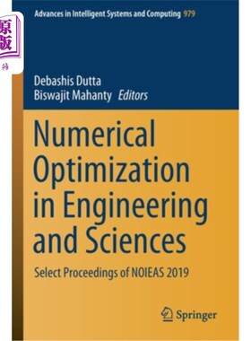 海外直订Numerical Optimization in Engineering and Sciences: Select Proceedings of Noieas 工程与科学中的数值优化:201