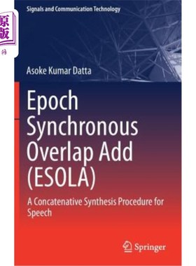 海外直订Epoch Synchronous Overlap Add (Esola): A Concatenative Synthesis Procedure for S Epoch同步重叠添