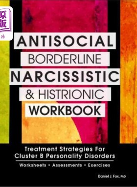 海外直订医药图书Antisocial, Borderline, Narcissistic and Histrionic Workbook: Treatment Strategi