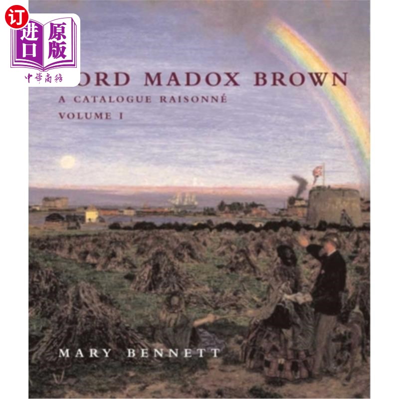 海外直订Ford Madox Brown: A Catalogue Raisonné 福特·马多克斯·布朗：目录存在的理由