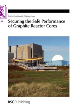 海外直订Securing the Safe Performance of Graphite Reactor Cores 石墨堆芯安全性能的保障
