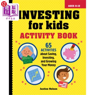 海外直订Investing for Kids Activity Book: 65 Activities about Saving, Investing, and Gro 儿童投资活动书:关于储蓄，