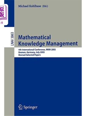 海外直订Mathematical Knowledge Management: 4th International Conference, Mkm 2005, Breme 数学知识管理:第四届国际会