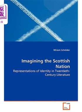 海外直订Imagining the Scottish Nation - Representations of Identity in Twentieth-Century 想象苏格兰民族——20世纪文