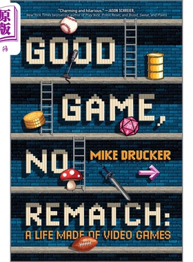 预售 好游戏 无复赛 关于电子游戏的人生 Good Game No Rematch A Life Made of Video Games 英文原版 Mike Drucker【中商原版】