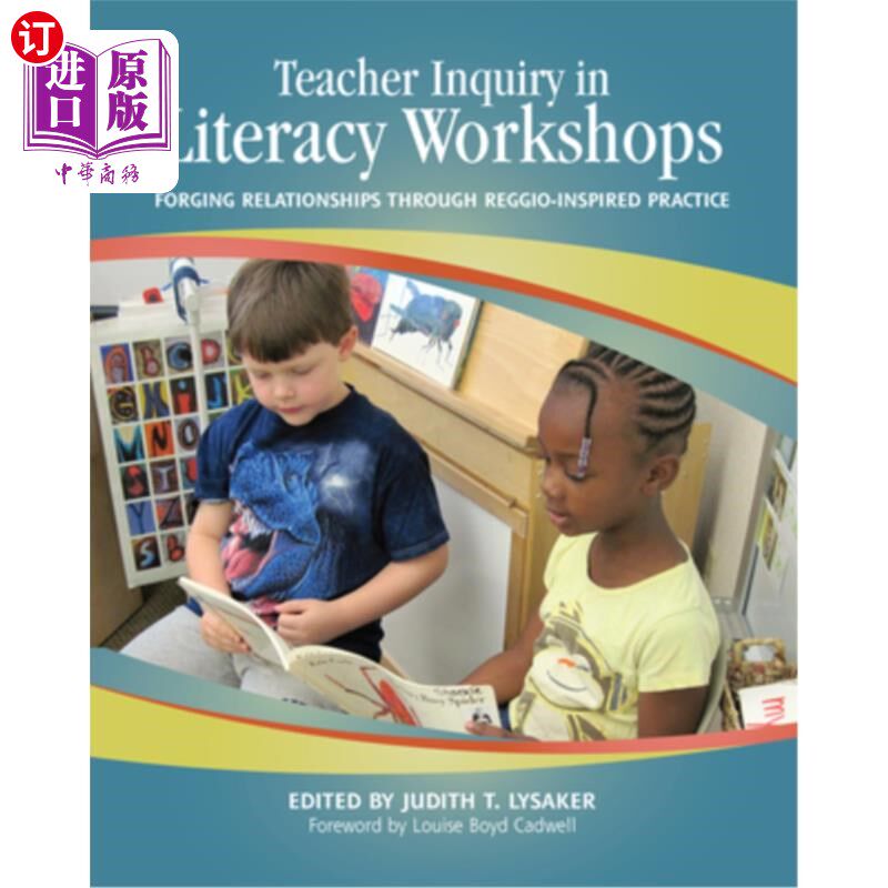海外直订Teacher Inquiry in Literacy Workshops: Forging Relationships Through Reggio-Insp 扫盲工作坊中的教师询问:通