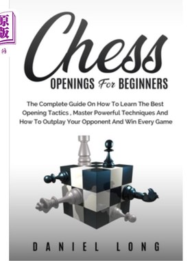 海外直订Chess Openings for Beginners: The Complete Guide On How To Learn The Best Openin 国际象棋初学者开口:关于如
