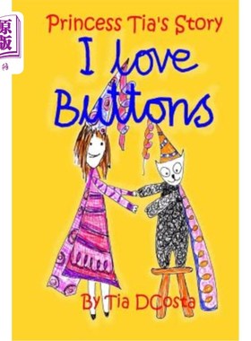 海外直订I Love Buttons: Princess Tia's Story 我爱纽扣：蒂亚公主的故事