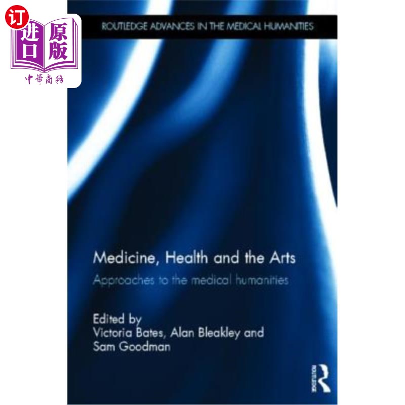 海外直订医药图书Medicine, Health and the Arts: Approaches to the Medical Humanities 医学、健康和艺术:医学人文学科