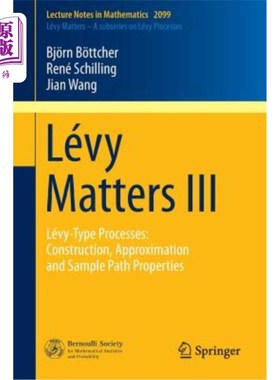海外直订Lévy Matters III: Lévy-Type Processes: Construction, Approximation and Sample Pa LéyWiffyII
