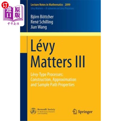 海外直订Lévy Matters III: Lévy-Type Processes: Construction, Approximation and Sample Pa LéyWiffyII