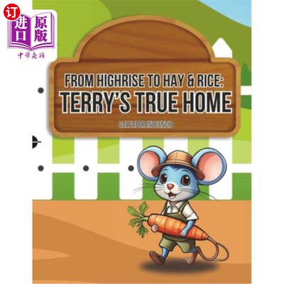 海外直订From Highrise to Hay and Rice: Terry's True Home 从Highrise到Hay and Rice: Terry的真正的家