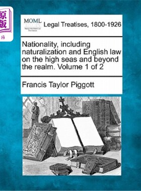 海外直订Nationality, Including Naturalization and English Law on the High Seas and Beyon 国籍，包括归化和英国法律在