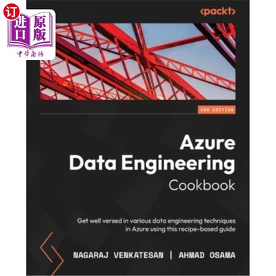 海外直订Azure Data Engineering Cookbook - Second Edition: Get well versed in various dat Azure数据工程烹