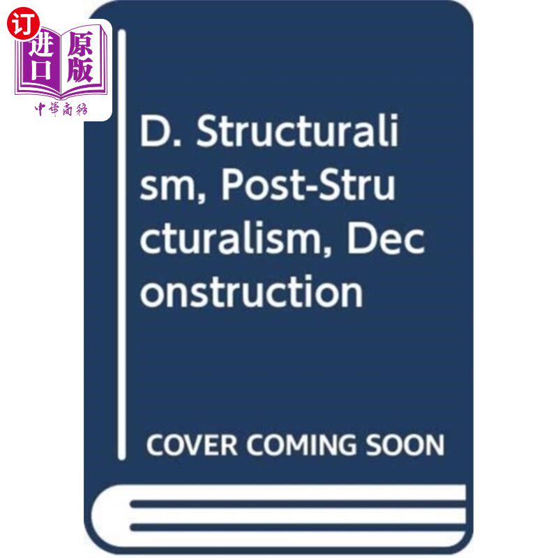 海外直订D. Structuralism, Post-Structuralism, Deconstruc... 结构主义，后结构主义，解构主义