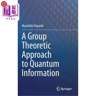 海外直订A Group Theoretic Approach to Quantum Information 量子信息的群论方法