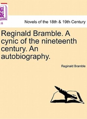 海外直订Reginald Bramble. a Cynic of the Nineteenth Century. an Autobiography. 雷金纳德树莓。十九世纪的愤世嫉俗者自