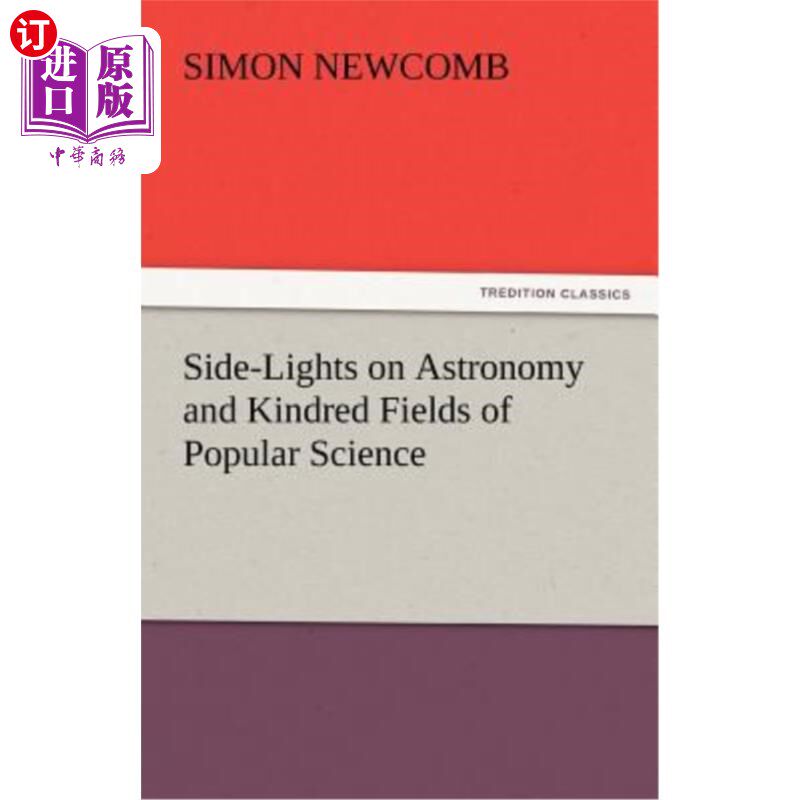 海外直订Side-Lights on Astronomy and Kindred Fields of Popular Science