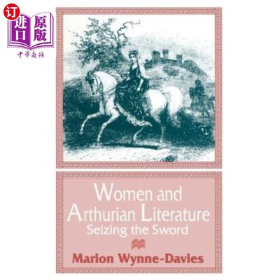 海外直订Women and Arthurian Literature: Seizing the Sword 妇女与亚瑟王文学：夺剑