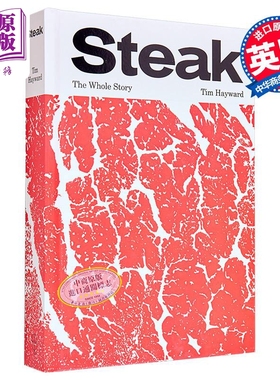 牛排 整个故事 英文原版 Steak The Whole Story Tim Hayward 蒂姆 海沃德 牛排爱好者百科参考书【中商原版】