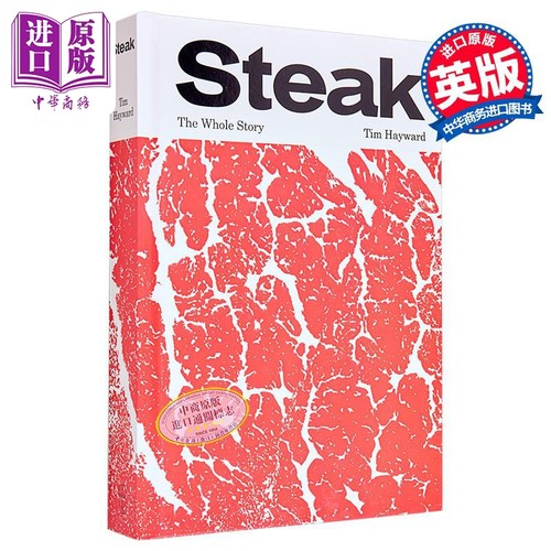 牛排 整个故事 英文原版 Steak The Whole Story Tim Hayward 蒂姆 海沃德 牛排爱好者百科参考书【中商原版】
