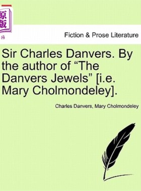 海外直订Sir Charles Danvers. by the Author of 