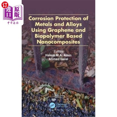海外直订Corrosion Protection of Metals and Alloys Using Graphene and Biopolymer Based Na 石墨烯和生物聚合物基纳米复