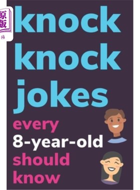 海外直订Knock Knock Jokes Every 8 Year Old Should Know: Plus Bonus Try Not To Laugh Game 敲敲笑话每个8岁的孩子都应