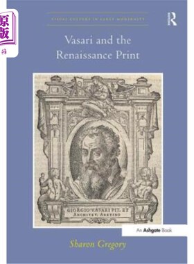 海外直订Vasari and the Renaissance Print 瓦萨里和文艺复兴时期的版画