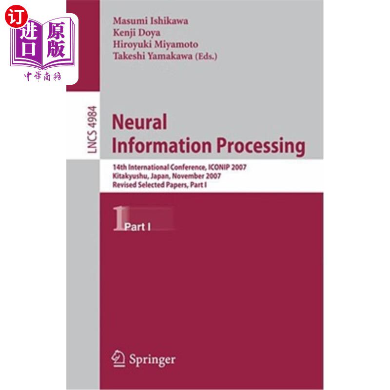 海外直订Neural Information Processing: 14th International Confernce, ICONIP 2007 Kitakyu 神经信息处理:第十四届国际