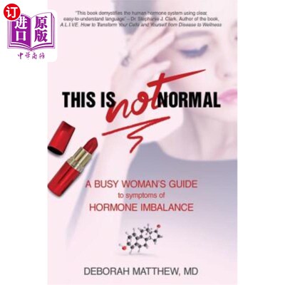 海外直订医药图书This Is Not Normal!: A Busy Woman's Guide to Symptoms of Hormone Imbalance 这不正常！《忙碌女性荷尔