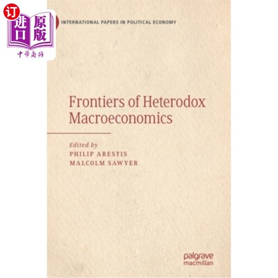 海外直订Frontiers of Heterodox Macroeconomics 非正统宏观经济学前沿