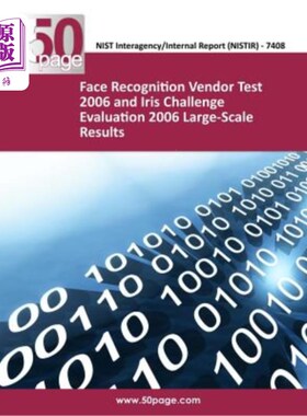 海外直订Face Recognition Vendor Test 2006 and Iris Challenge Evaluation 2006 Large-Scale 2006年人脸识别供应商测试和