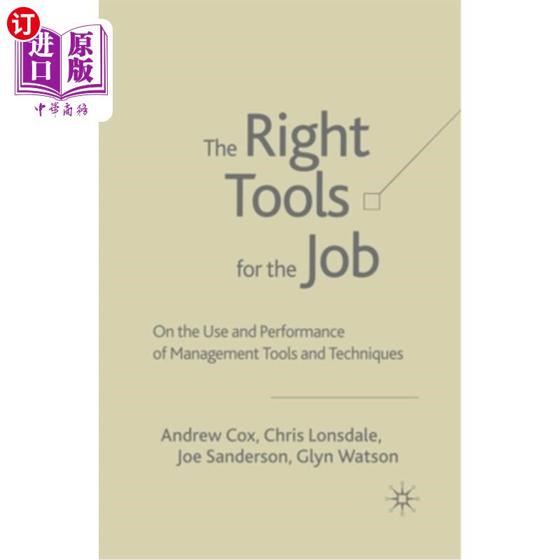海外直订The Right Tools for the Job: On the Use and Performance of Management Tools and 正确的工作工具:关于管理工
