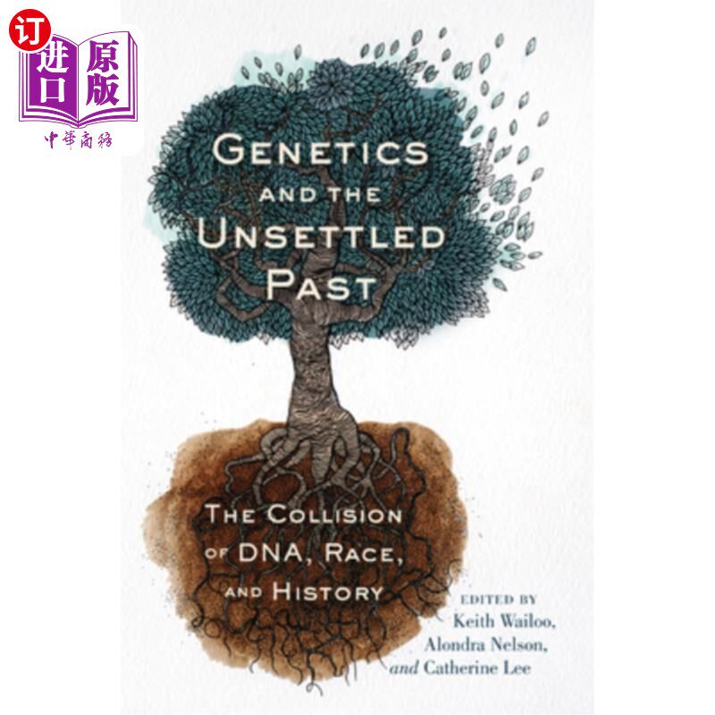 海外直订医药图书Genetics and the Unsettled Past: The Collision of Dna, Race, and History 遗传学和不确定的过去:Dna、