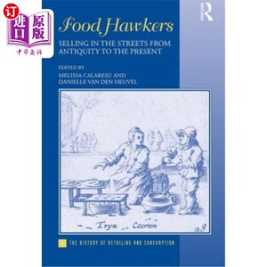 海外直订Food Hawkers: Selling in the Streets from Antiquity to the Present 食品小贩:从古代到现在的街头销售